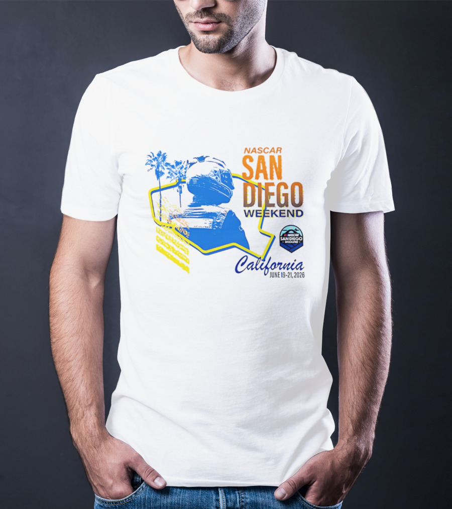 NASCAR San Diego Weekend 2026 California June 19 21 T-Shirt