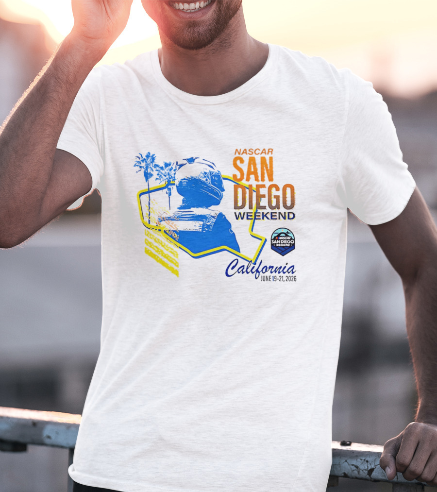 NASCAR San Diego Weekend 2026 California June 19 21 T-Shirt