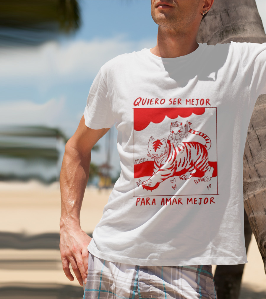 Quiero Ser Mejor Para Amar Mejor Tigre Y Gato Montando Imaginario T-Shirt