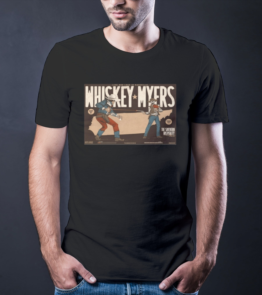 Whiskey Myers Live And Loud In Nashville May 21 The Southern Hospitality Tour Tennessee T-Shirt