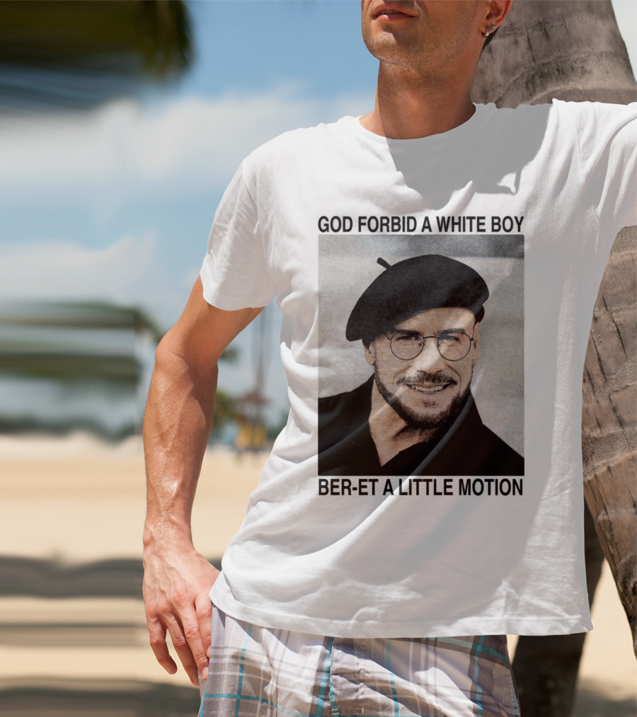God Forbid A White Boy Beret A Little Motion Glasses Hat Smile T-Shirt