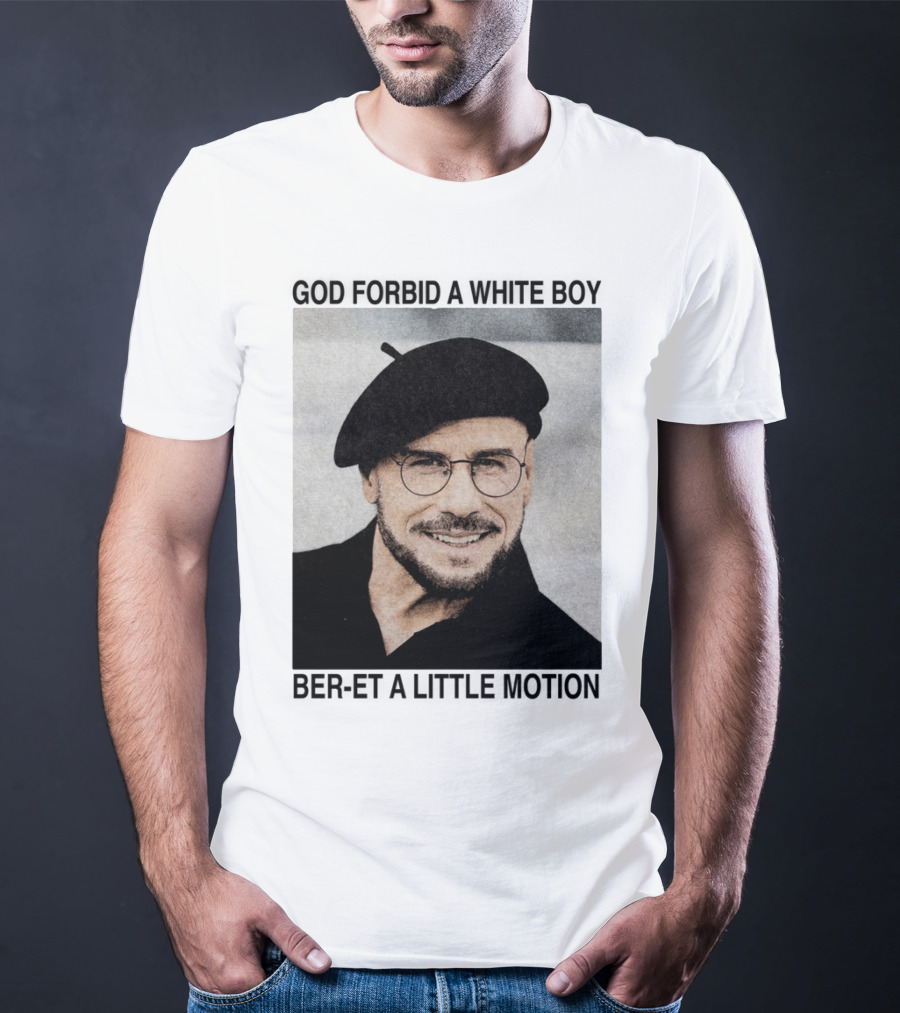 God Forbid A White Boy Beret A Little Motion Glasses Hat Smile T-Shirt