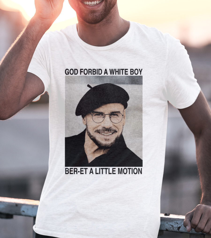 God Forbid A White Boy Beret A Little Motion Glasses Hat Smile T-Shirt