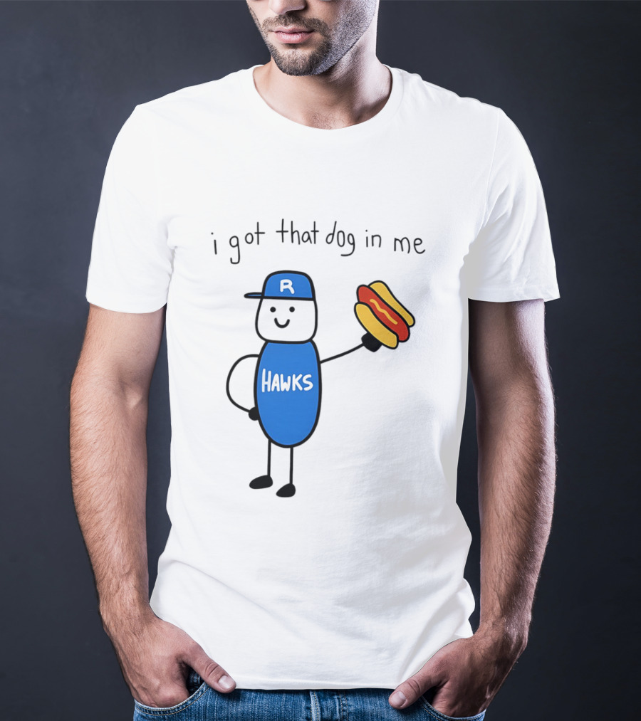 Hawks I Got That Dog In Me Hot Dog T-Shirt
