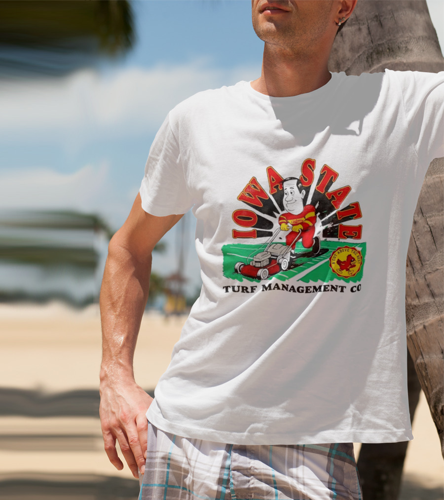 Iowa State Cyclones Turf Management Co A Cut Above The Rest T-Shirt