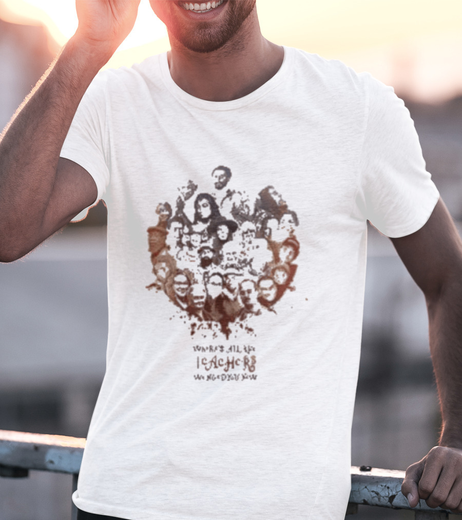 Mike Love Teachers Collage There Is All You I Love In The World T-Shirt