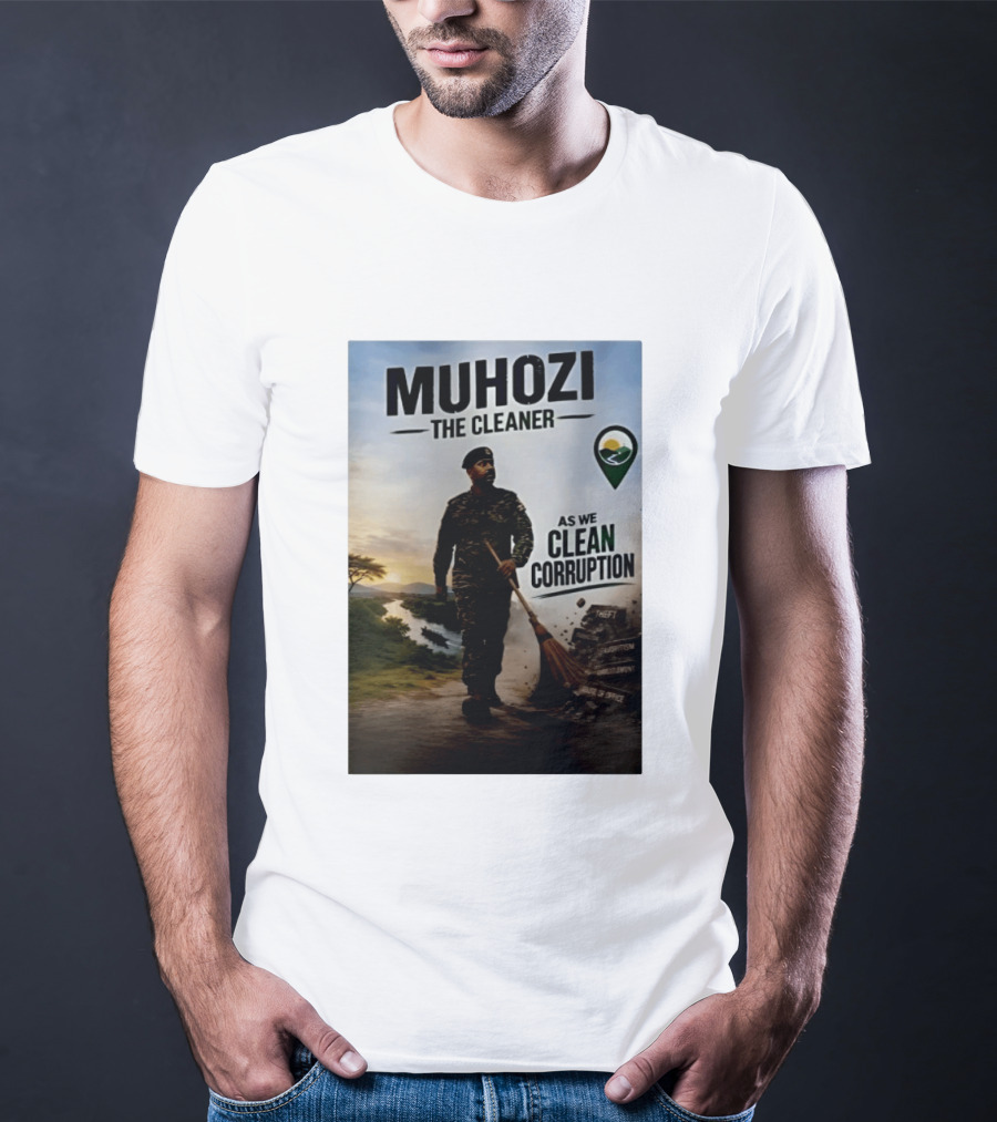 Muhozi The Cleaner As We Clean Corruption Theft Nepotism Unemployment Misuse Of Office T-Shirt