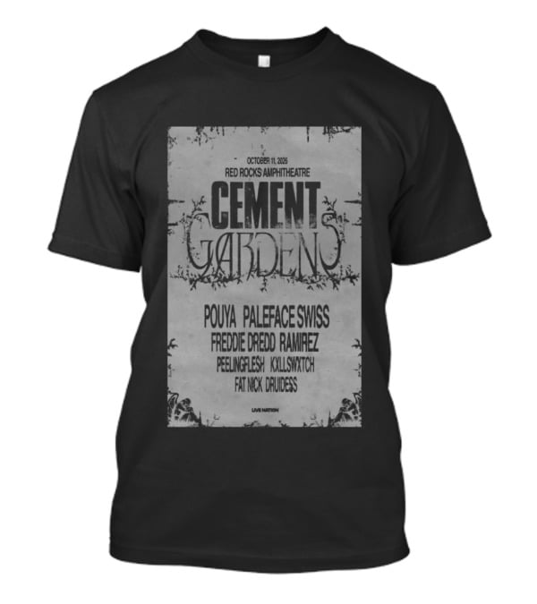 Cement Gardens Pouya Paleface Swiss Red Rocks Amphitheatre October 11 2026 Freddie Dredd Ramirez Peeling Face Killshot Patrick Boss T-Shirt