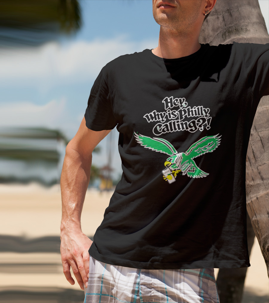 Hey Why Is Philly Calling Eagles Winged T-Shirt