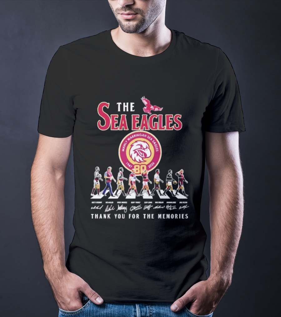 The Sea Eagles 1947 2026 Thank You For The Memories Manly Warringah Sea Eagles 80 Players Signatures T-Shirt