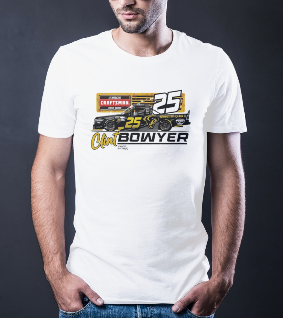 Clint Bowyer Kaulig Racing Ram 1500 NASCAR No 25 Craftsman Truck Series T-Shirt