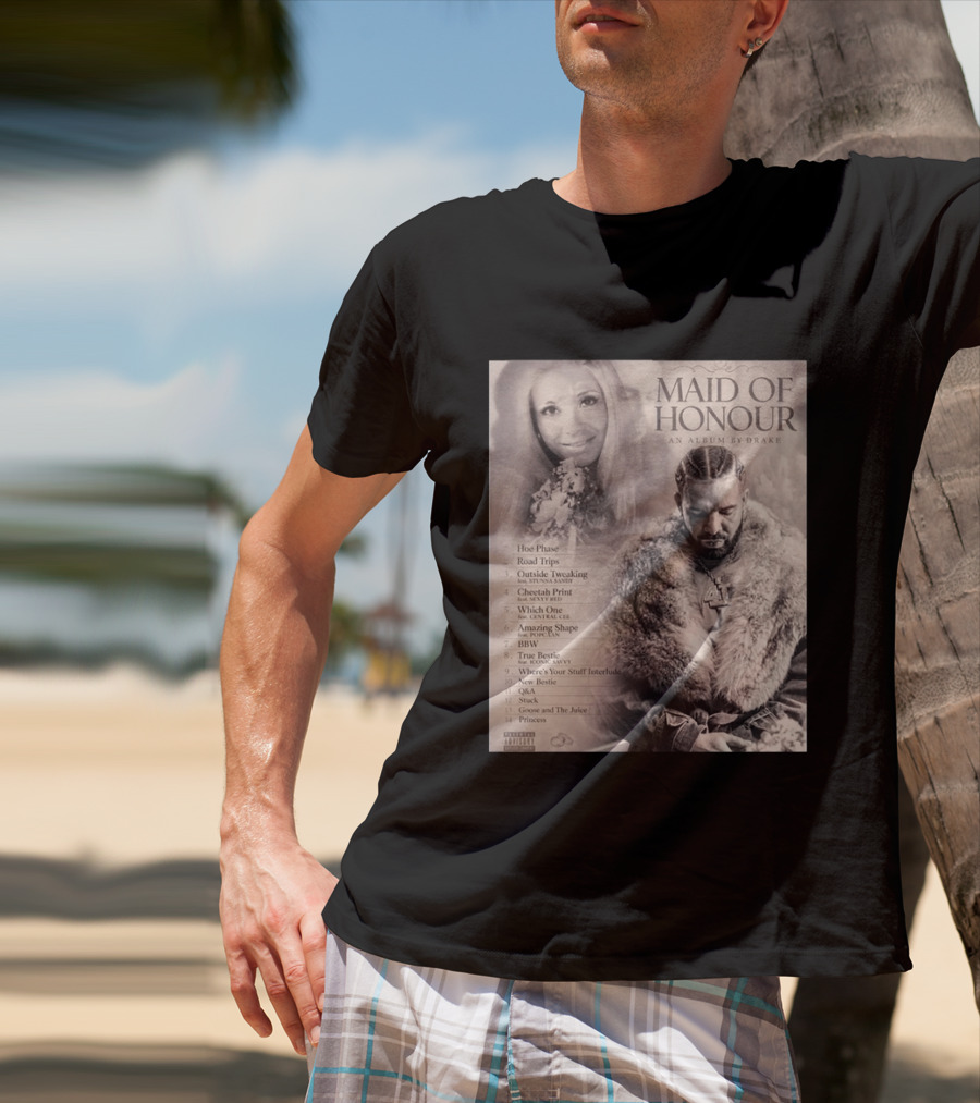 Maid Of Honour An Album By Drake Tracklist Featuring Road Trips And Cheetah Print T-Shirt