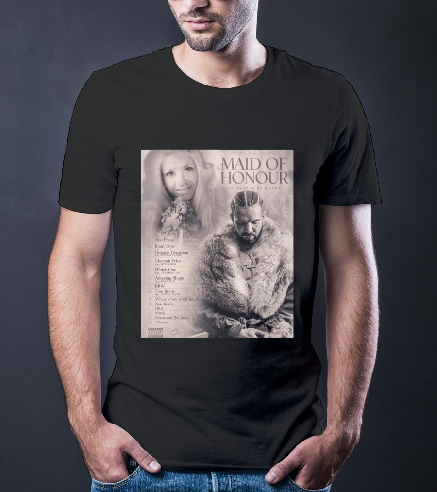 Maid Of Honour An Album By Drake Tracklist Featuring Road Trips And Cheetah Print T-Shirt