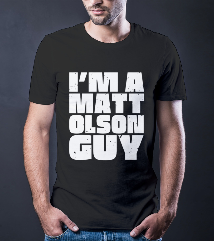 I'm A Matt Olson Guy Sports Fan T-Shirt