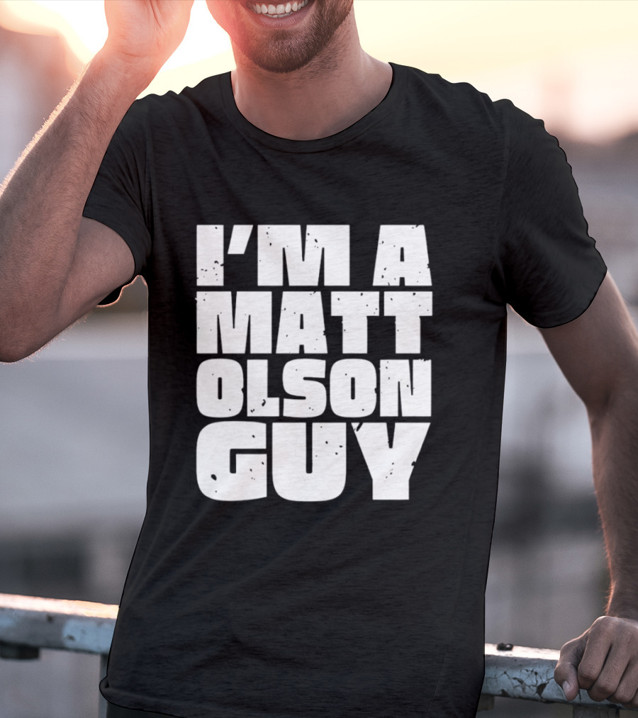 I'm A Matt Olson Guy Sports Fan T-Shirt