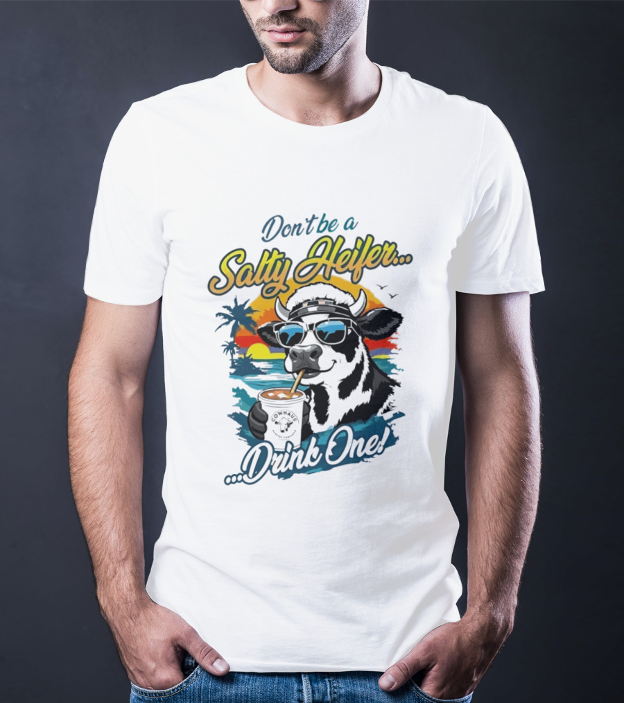 Don't Be A Salty Heifer Drink One Cow Tropical Sunset Beach T-Shirt