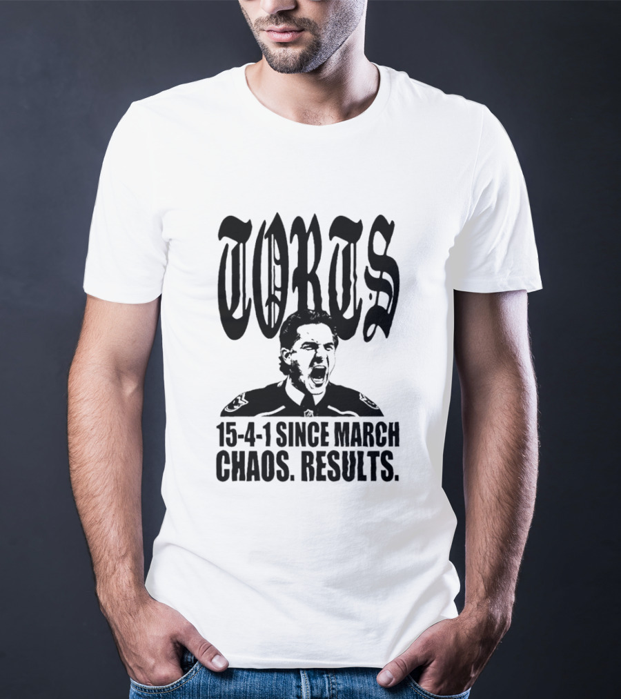 Torts 15 4 1 Since March Chaos Results T-Shirt