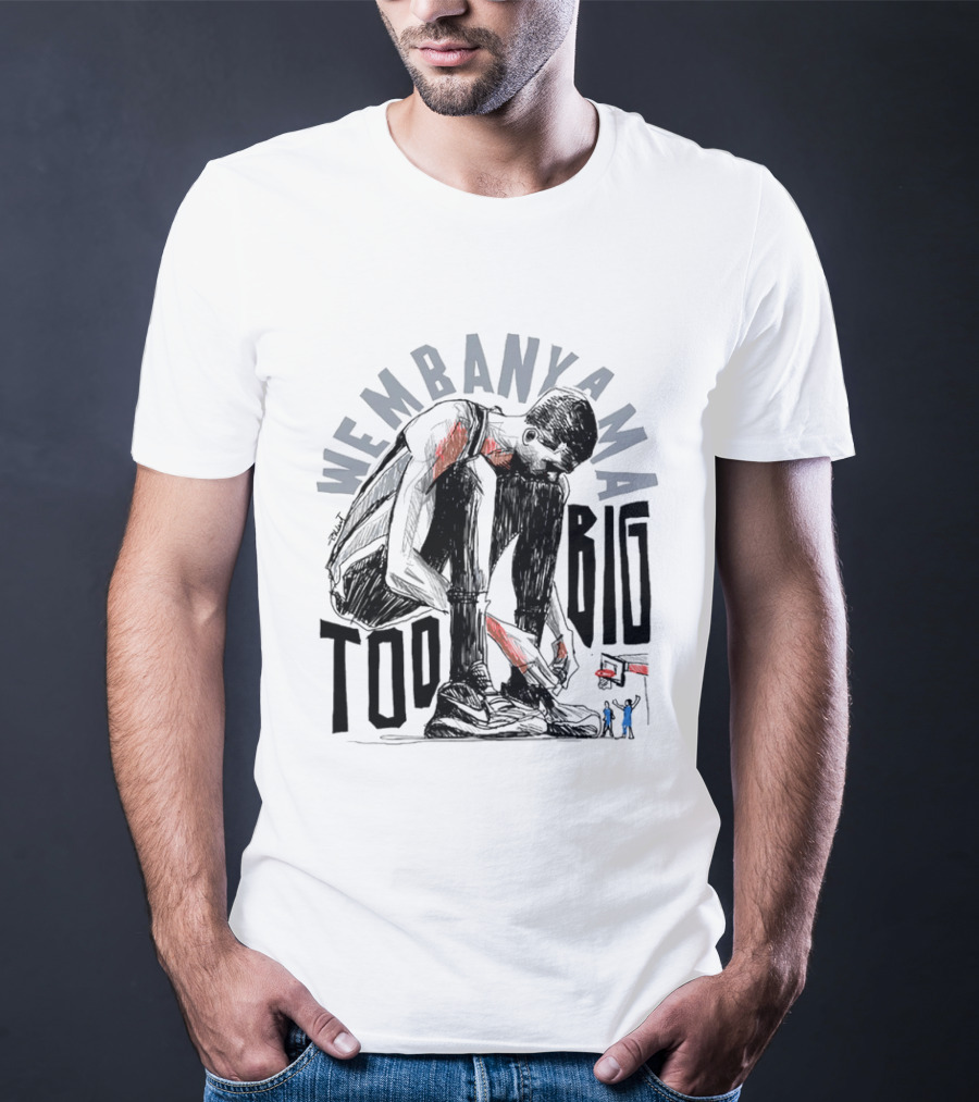 Wembanyama San Antonio Spurs Too Big T-Shirt