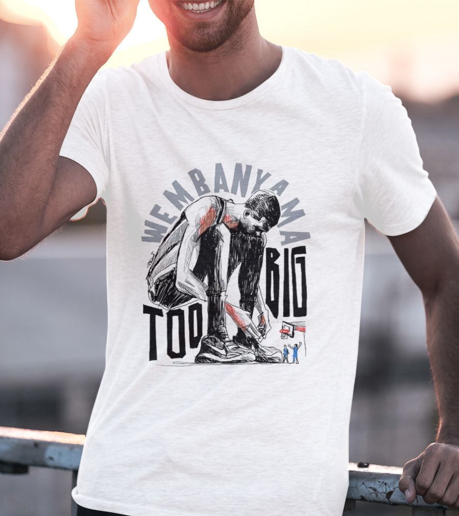 Wembanyama San Antonio Spurs Too Big T-Shirt