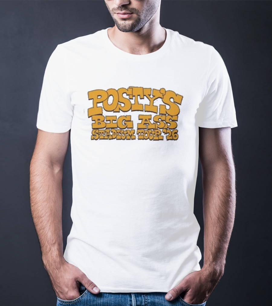 Posty's Big Ass Stadium Tour '26 T-Shirt