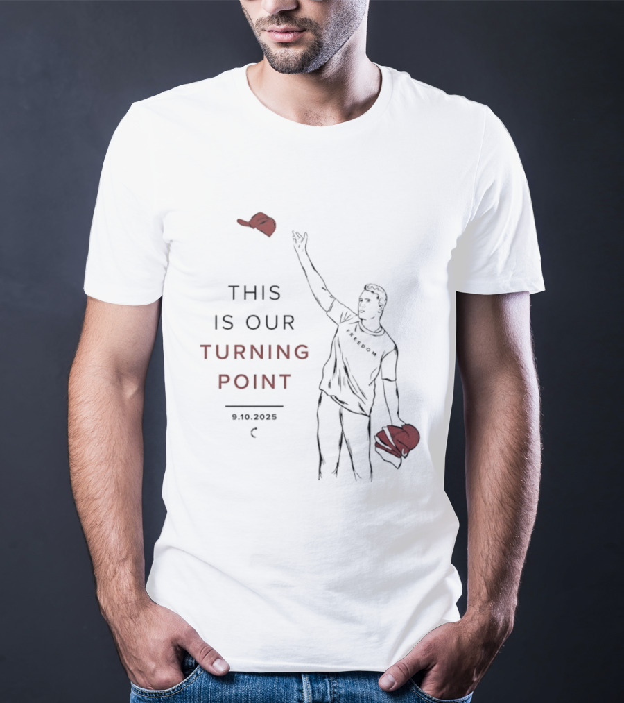 This Is Our Turning Point 2025 Charlie Kirk Freedom T-Shirt