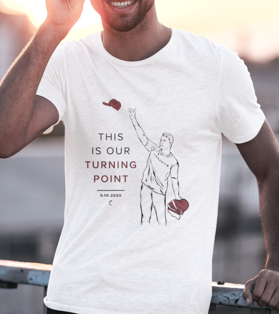 This Is Our Turning Point 2025 Charlie Kirk Freedom T-Shirt