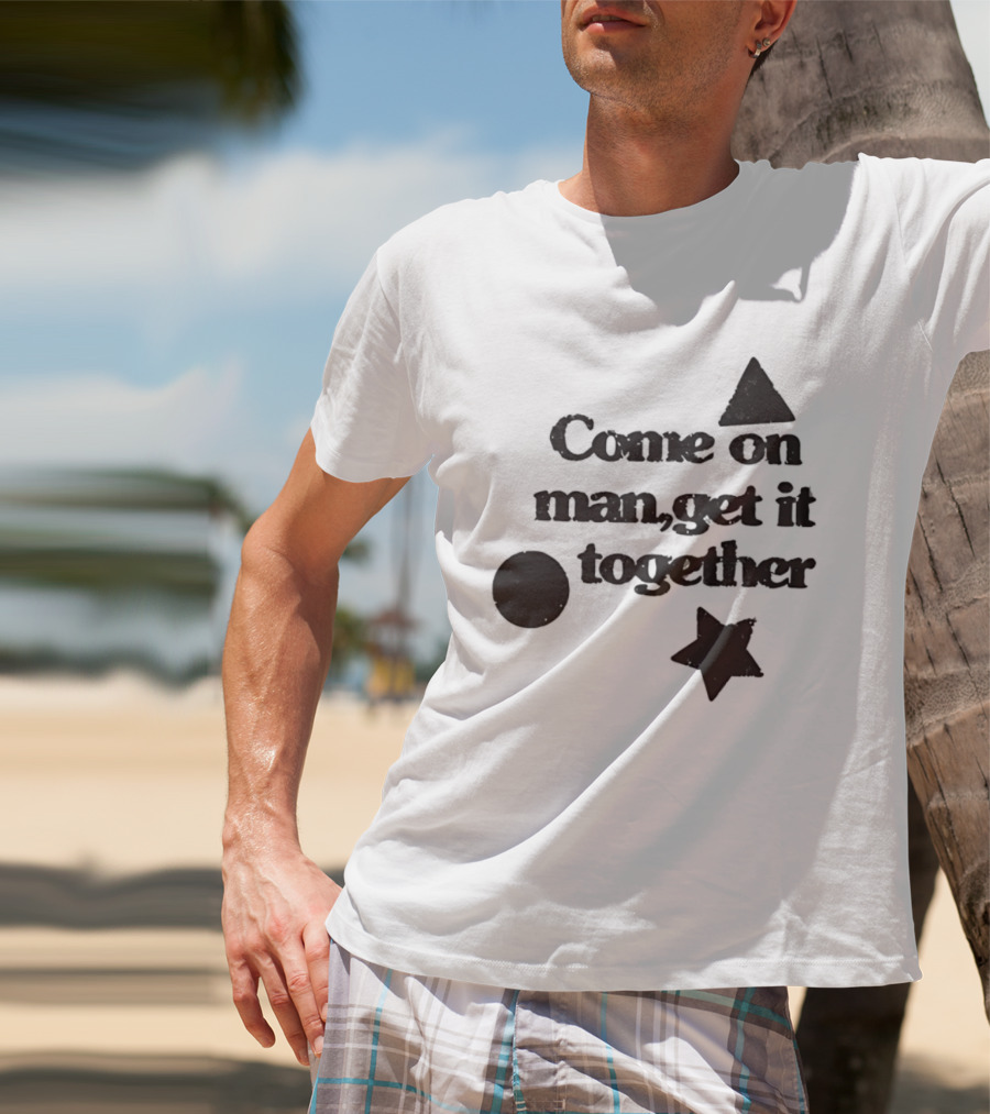 Come On Man Get It Together Circle Triangle Star T-Shirt