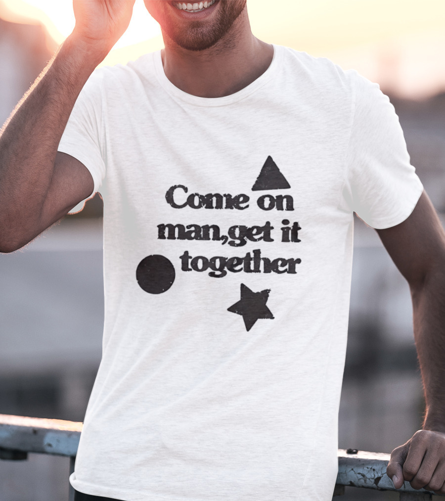 Come On Man Get It Together Circle Triangle Star T-Shirt