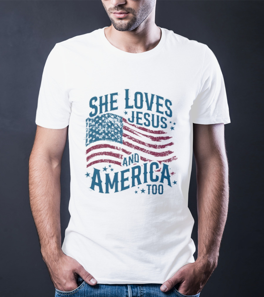 She Loves Jesus And America Too Patriotic Flag Stars T-Shirt