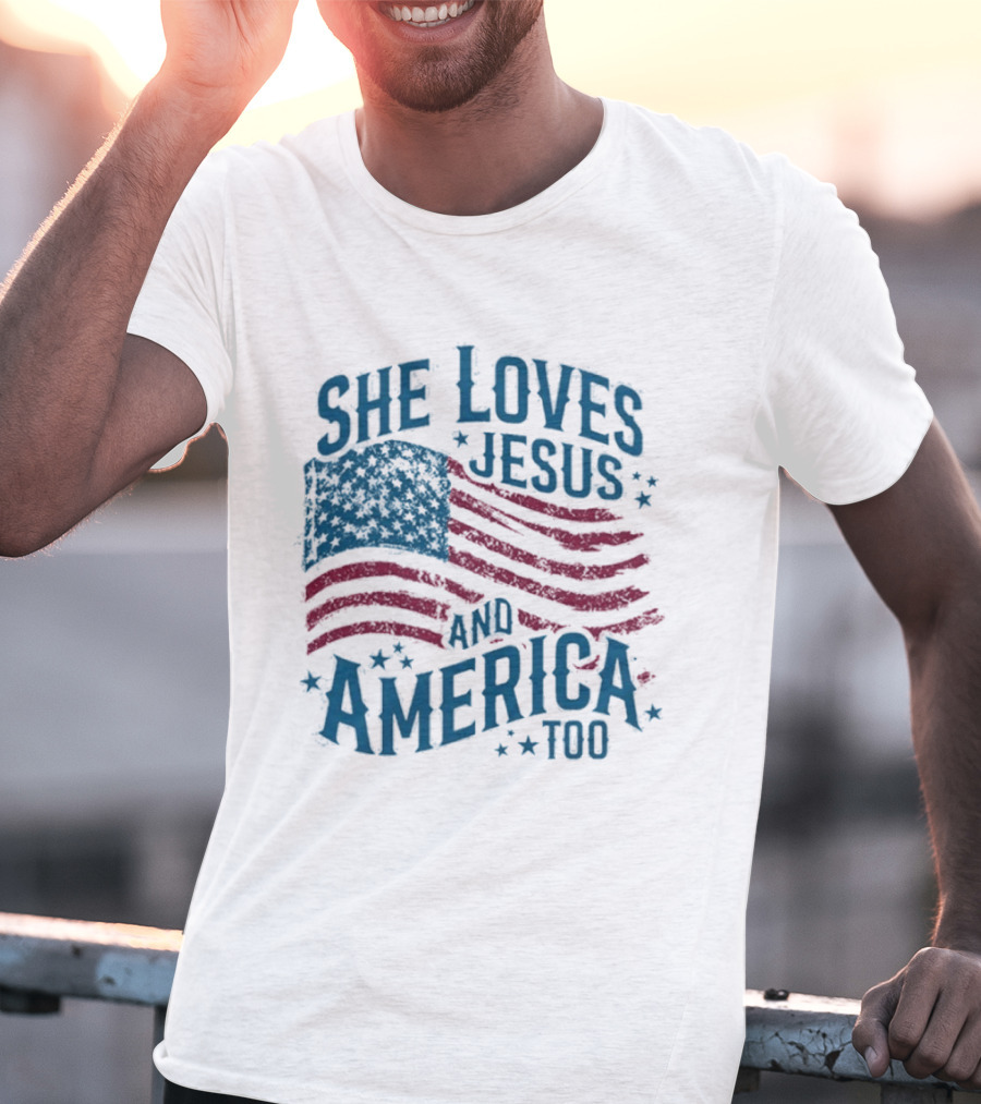 She Loves Jesus And America Too Patriotic Flag Stars T-Shirt