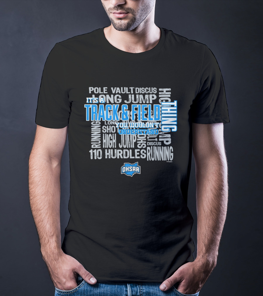OHSAA Track & Field Thing You Wouldn't Understand Long Jump Pole Vault Discus High Jump Running 110 Hurdles T-Shirt