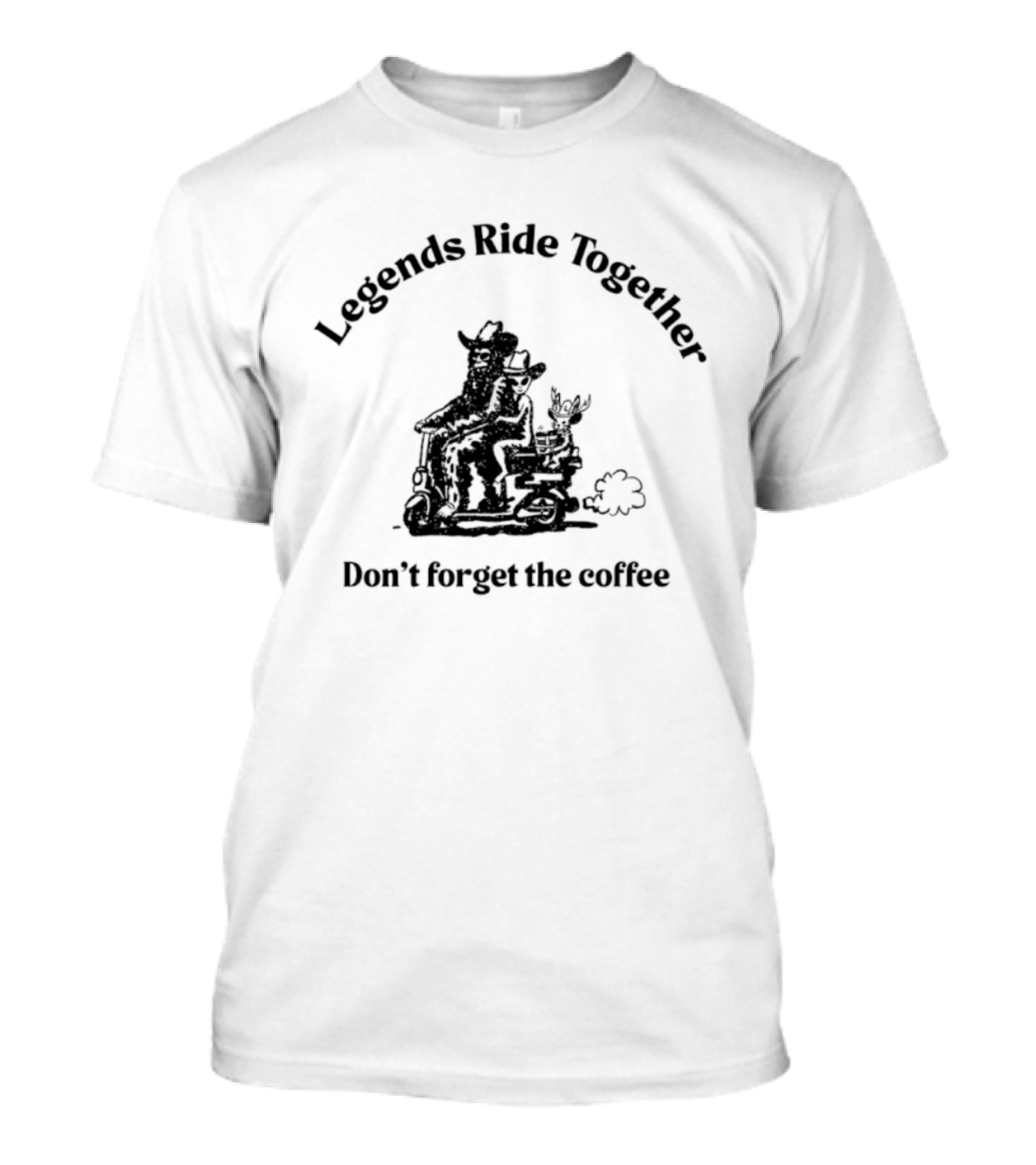 Legends Ride Together Funny Coffee Reminder T-Shirt