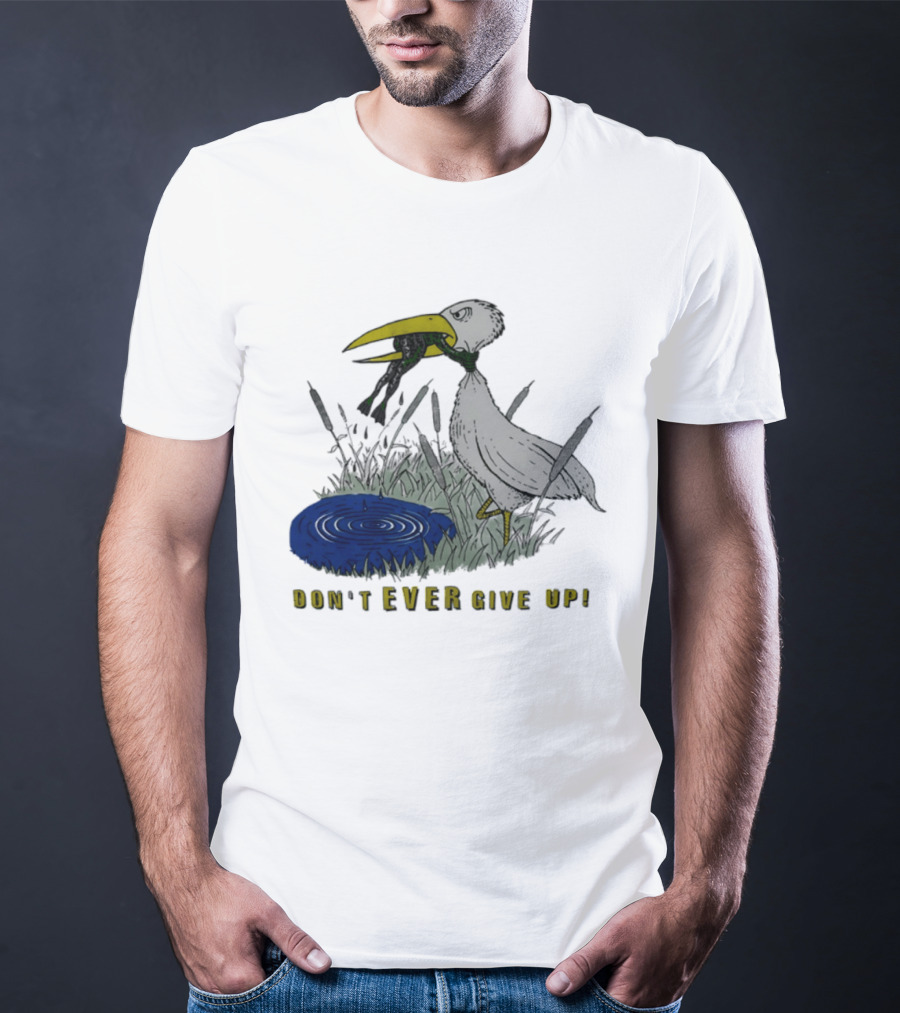 Heron And Frog Don't Ever Give Up Motivational Wildlife Scene T-Shirt