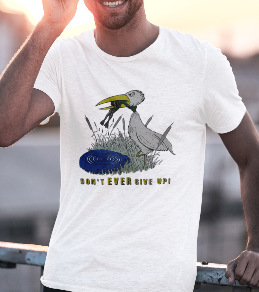 Heron And Frog Don't Ever Give Up Motivational Wildlife Scene T-Shirt