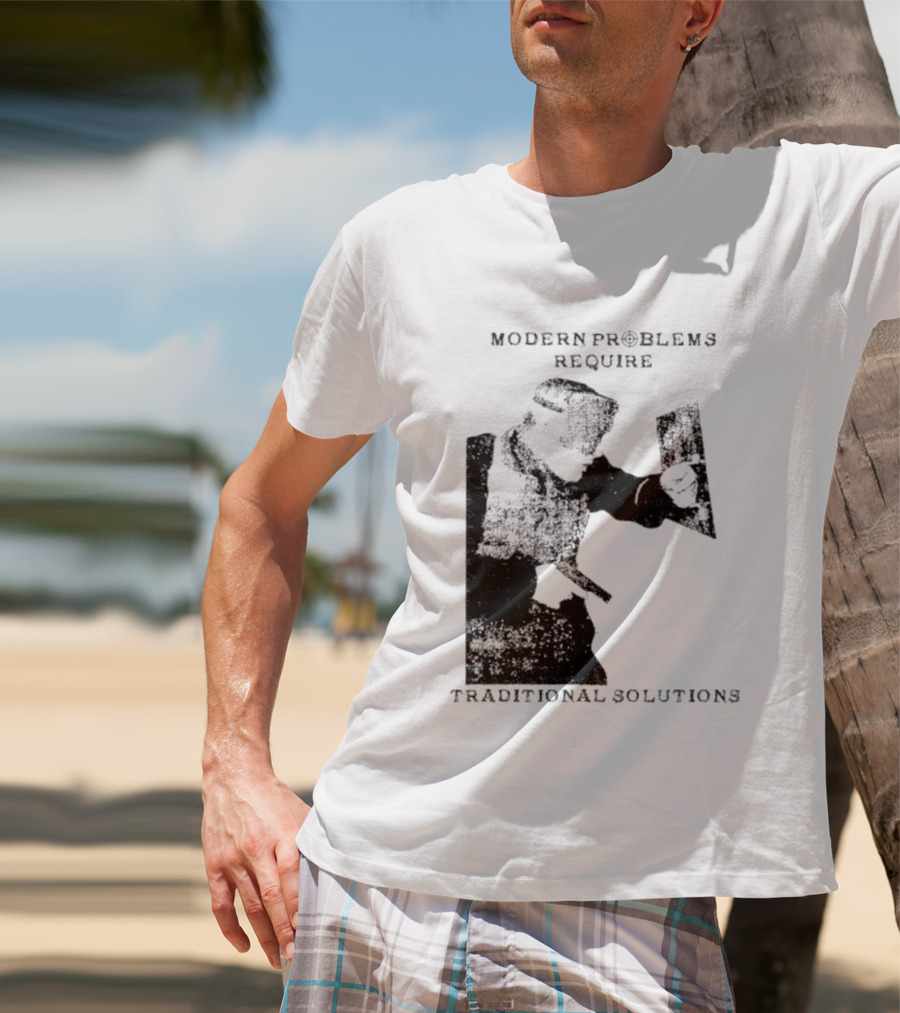 Modern Problems Require Traditional Solutions Nostalgic Warrior T-Shirt