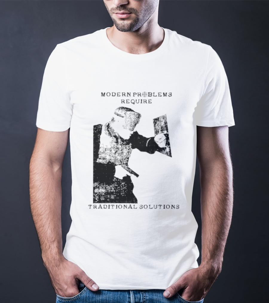Modern Problems Require Traditional Solutions Nostalgic Warrior T-Shirt
