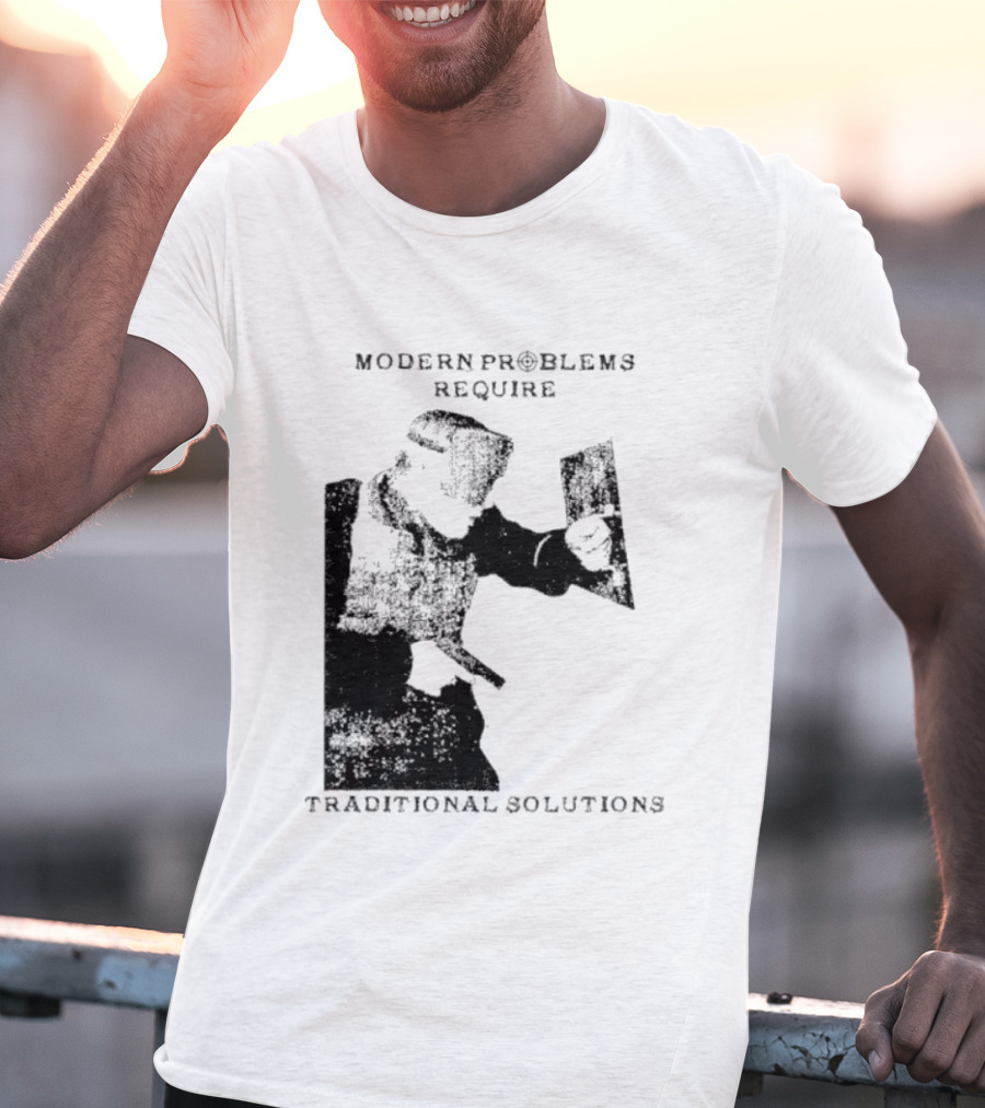 Modern Problems Require Traditional Solutions Nostalgic Warrior T-Shirt