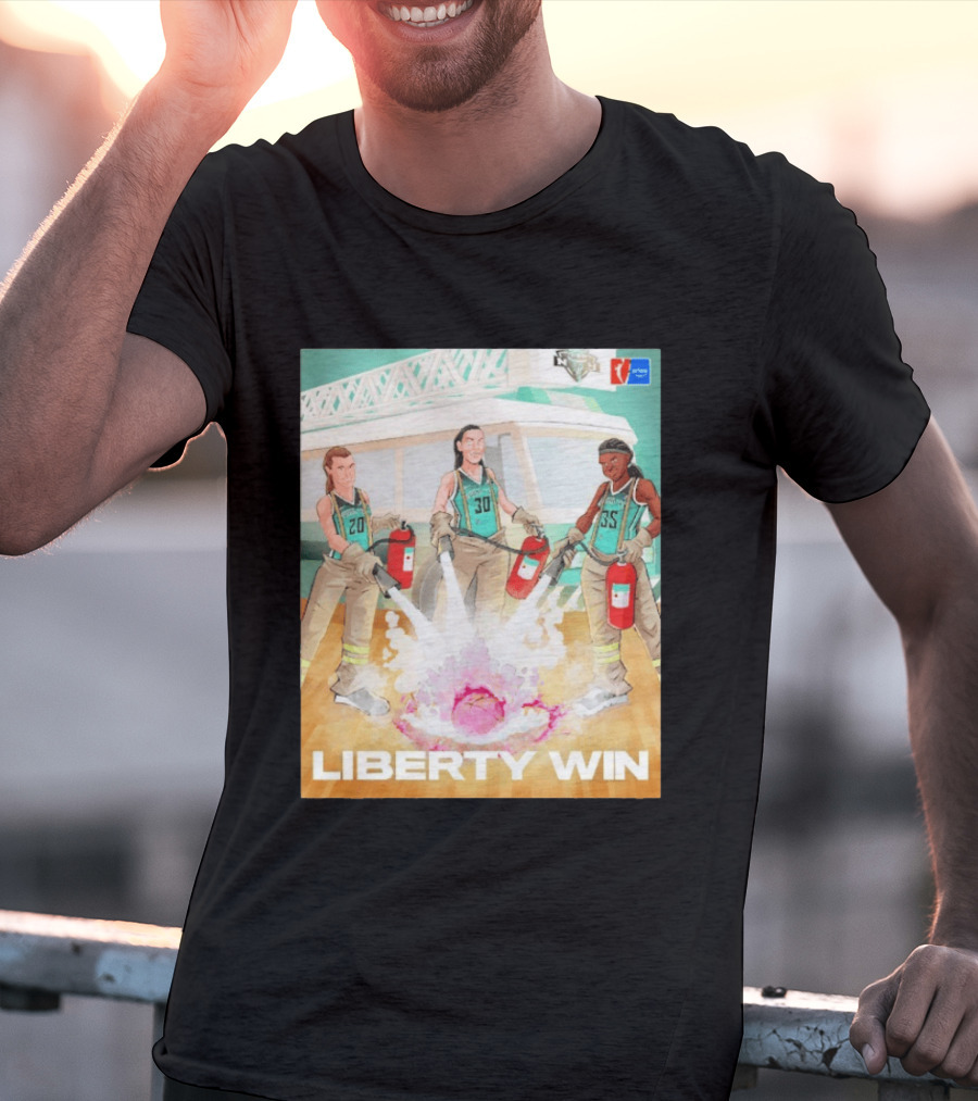 Liberty Win New York Liberty Extinguish Portland Fire Opening Night WNBA T-Shirt