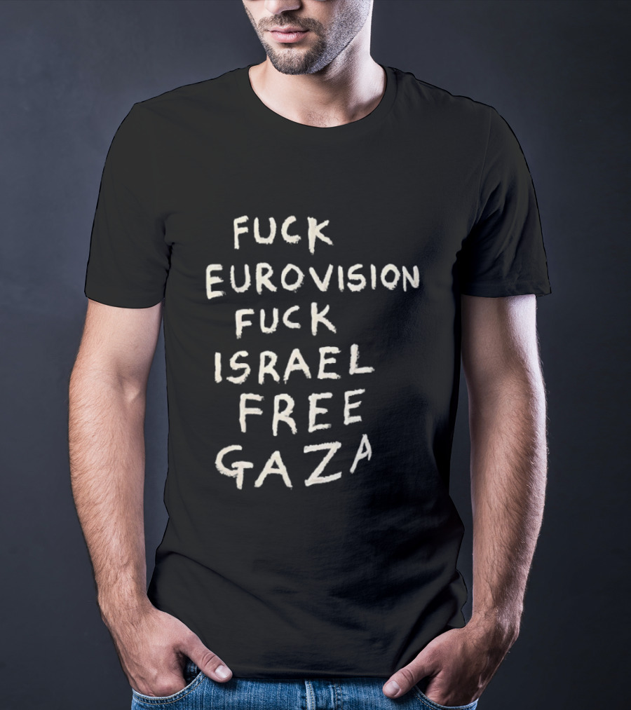 Fuck Eurovision Fuck Israel Free Gaza T-Shirt
