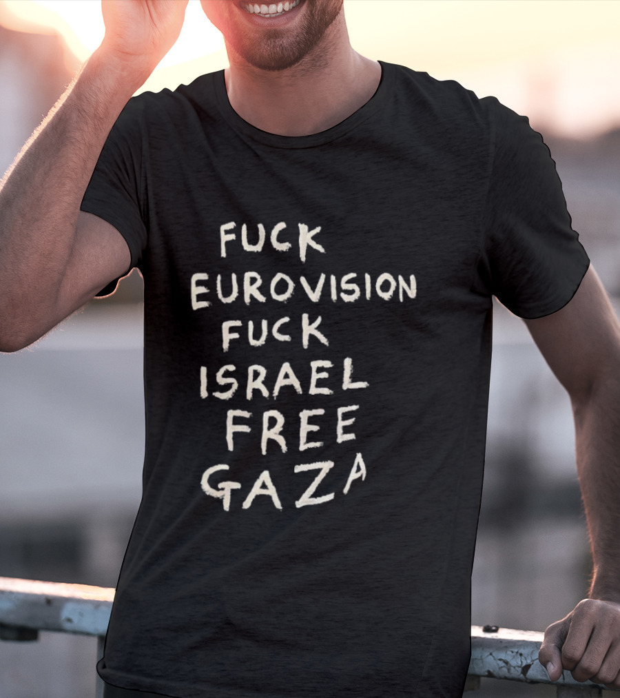Fuck Eurovision Fuck Israel Free Gaza T-Shirt
