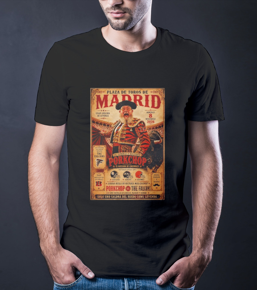 Plaza De Toros De Madrid Porkchop El Matador De Cincinnati Vs Falcons Browns Steelers Chiefs Legendary Battle T-Shirt