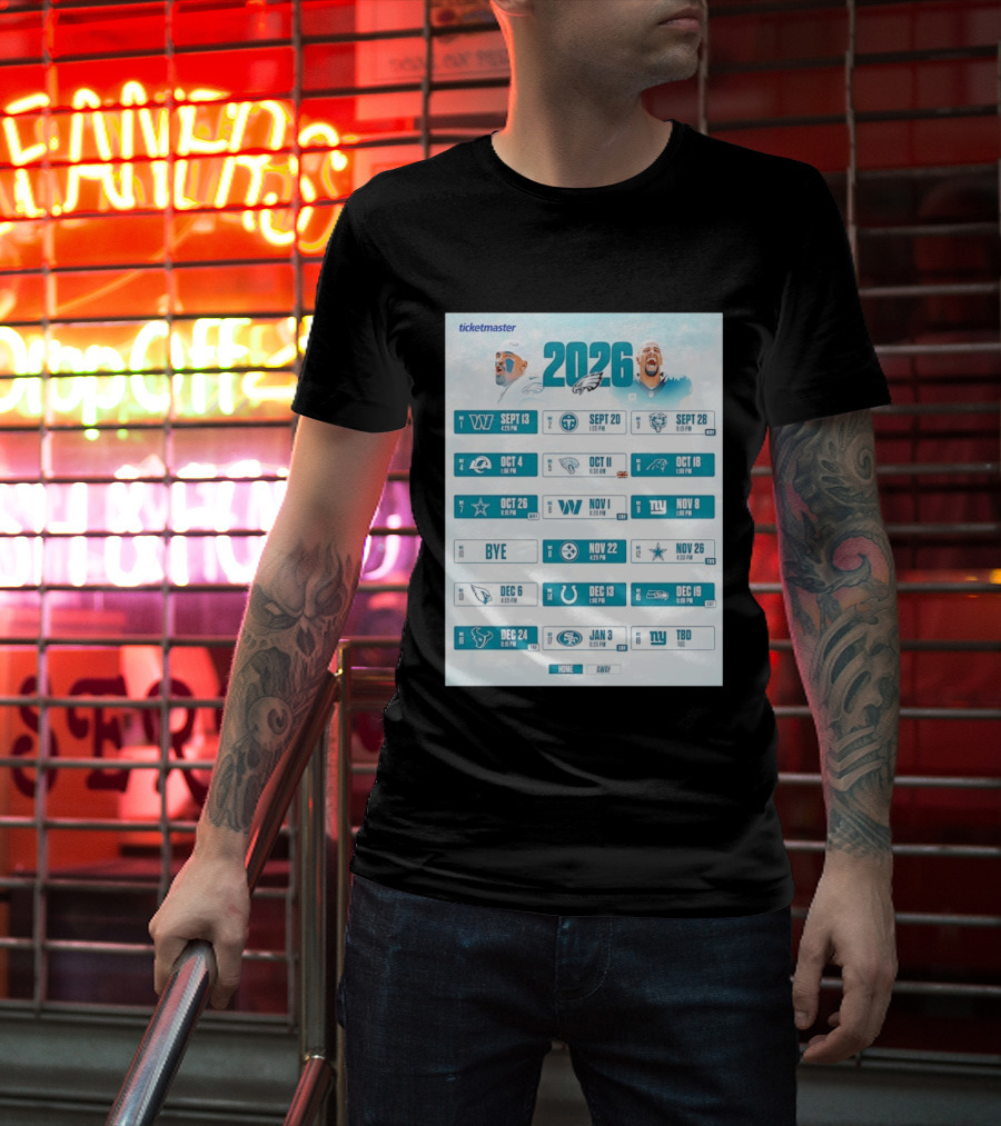 Philadelphia Eagles 2026 Season Schedule Ticketmaster All Kickoffs Home Away NFL Games T-Shirt