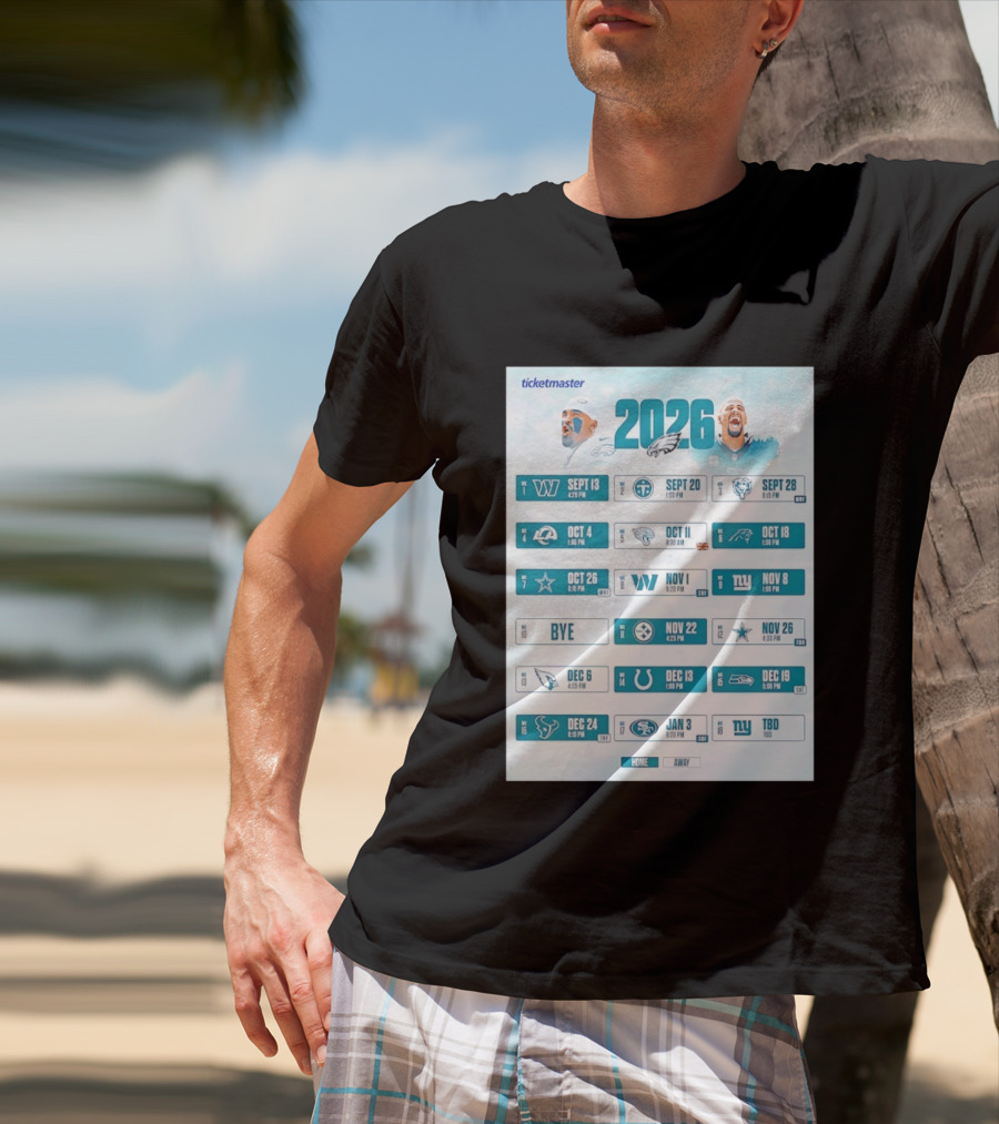 Philadelphia Eagles 2026 Season Schedule Ticketmaster All Kickoffs Home Away NFL Games T-Shirt