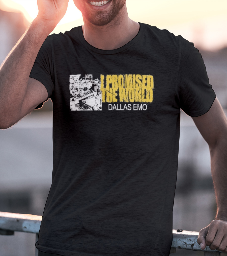 I Promised The World Dallas Emo Music T-Shirt