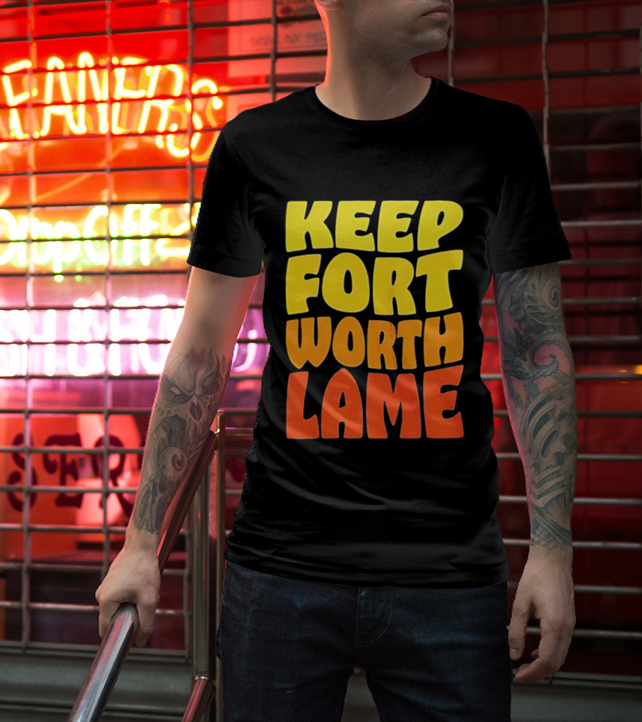 Keep Fort Worth Lame Retro Colorful T-Shirt