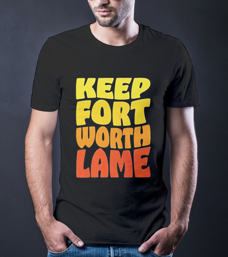 Keep Fort Worth Lame Retro Colorful T-Shirt