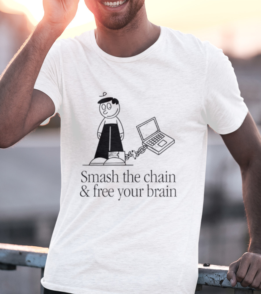 Smash The Chain And Free Your Brain Cartoon With Chained Laptop T-Shirt
