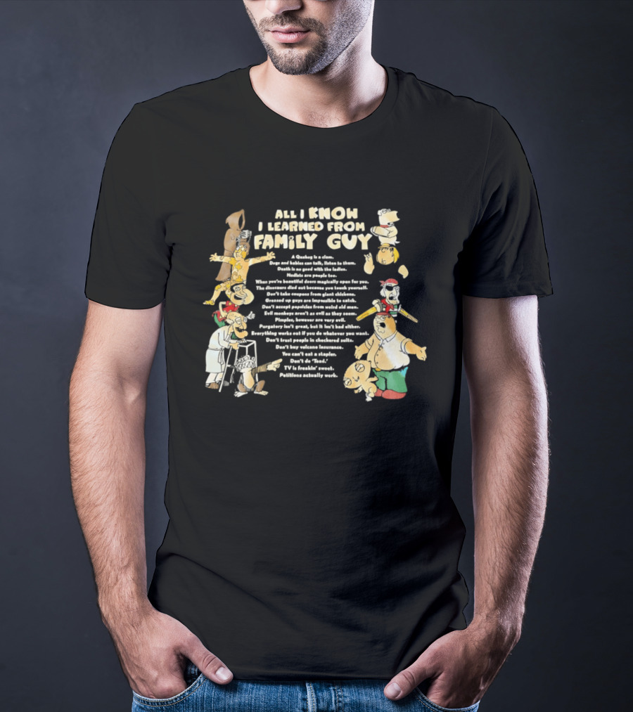 All I Know I Learned From Family Guy Cartoon Characters Lessons And Quotes T-Shirt