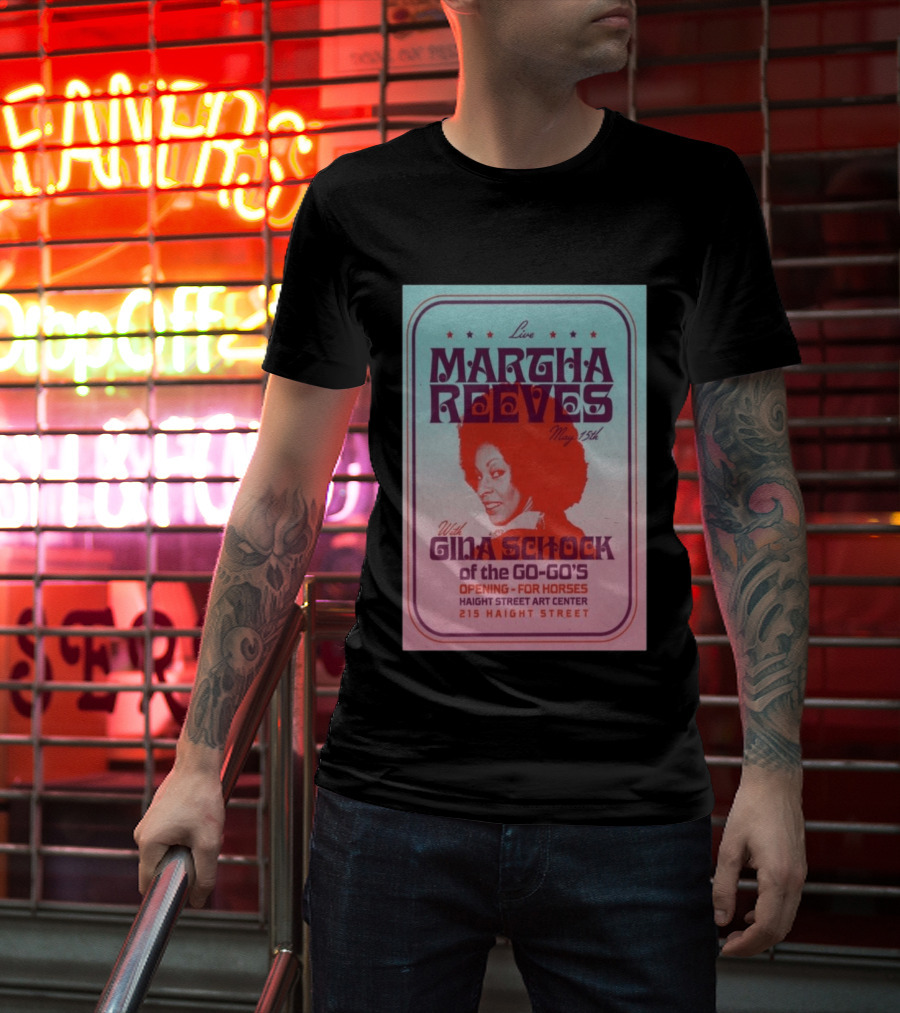 Live Martha Reeves May 15th With Gina Schock Of The Go Go's Haight Street Art Center 215 Haight Street T-Shirt