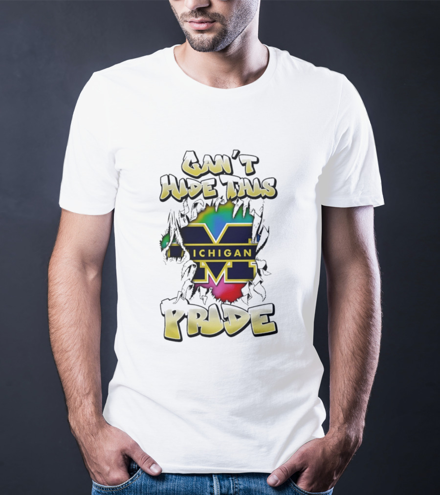 Michigan Wolverines Can't Hide This Pride Bold Lettering T-Shirt
